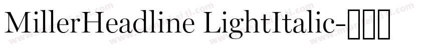 MillerHeadline LightItalic字体转换